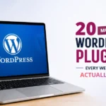 20 Must-Have WordPress Plugins Every Website Needs