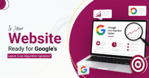 Is Your Website Ready for Google's Latest Core Algorithm Updates? Blog