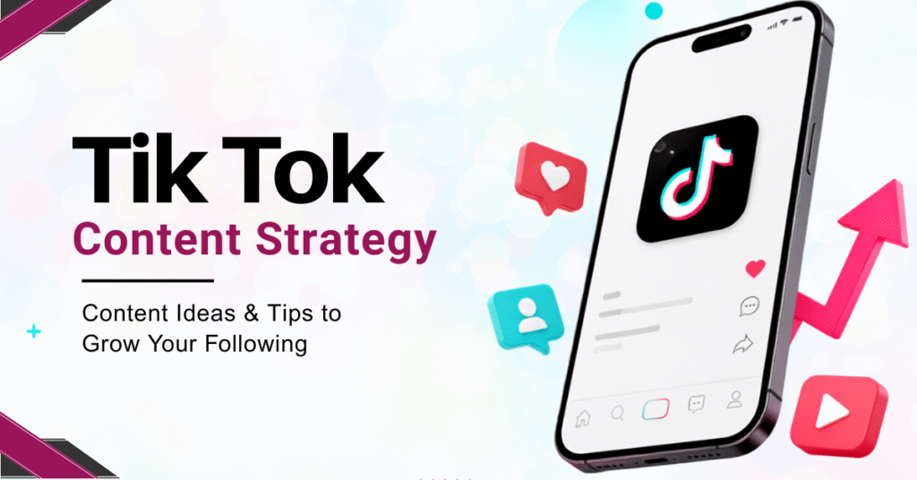 TikTok Content Strategy Content Ideas & Tips to Grow Your Following