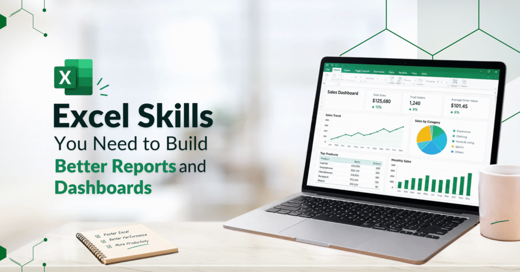 Excel Skills You Need to Build Better Reports and Dashboards