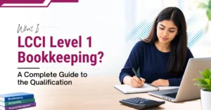 What Is LCCI Level 1 Bookkeeping A Complete Guide to the Qualification